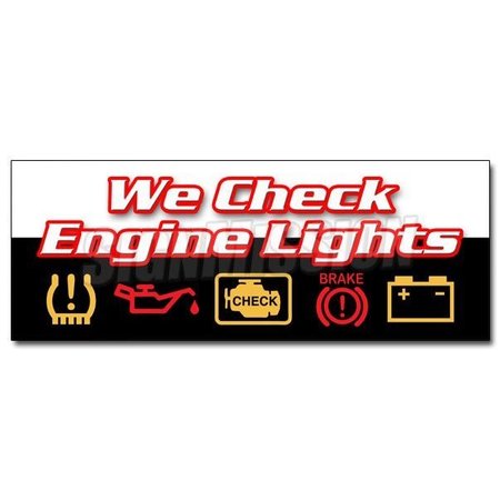 SIGNMISSION 12 in Height, 1 in Width, Vinyl, 12" x 4.5", D-12 We Check Engine Lights D-12 We Check Engine Lights